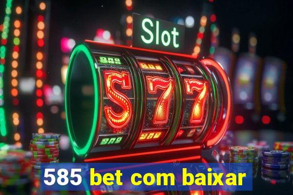 585 bet com baixar